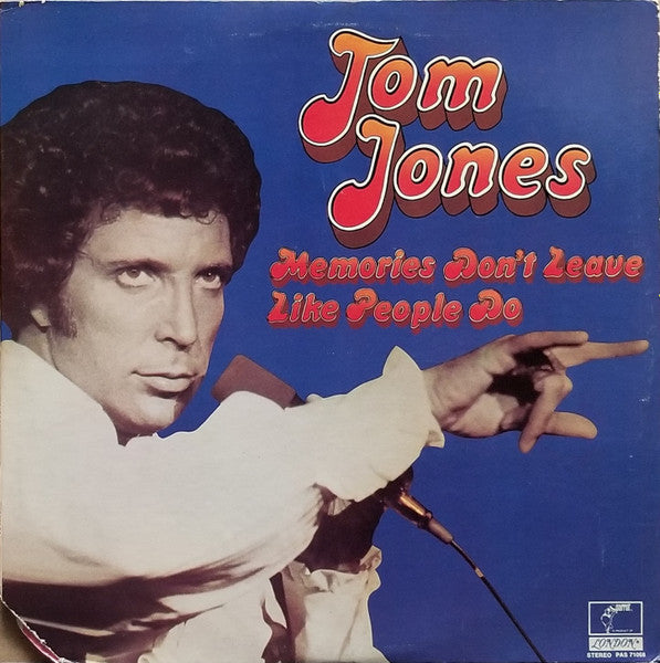 Tom Jones – Memories Don't Leave Like People Do (1975, Terre Haute Pressing)