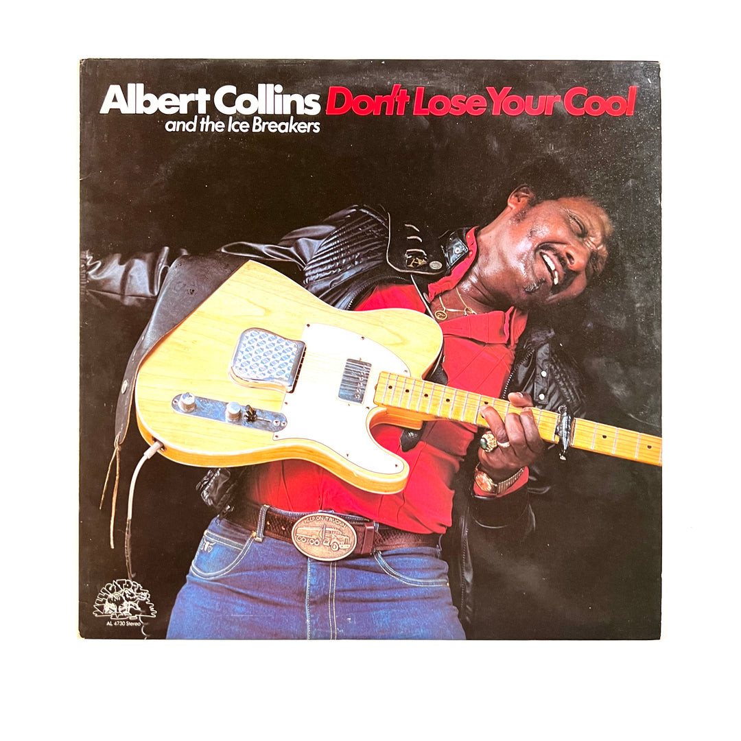 Albert Collins And The Icebreakers - Don't Lose Your Cool