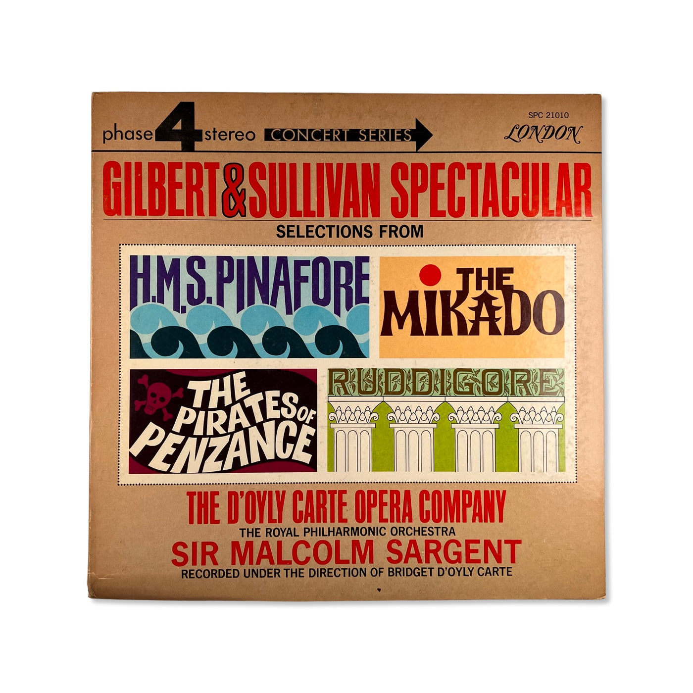The Royal Philharmonic Orchestra Conducted By Sir Malcolm Sargent And The D'Oyly Carte Opera Company And Chorus*, Gilbert And Sullivan* – Gilbert & Sullivan Spectacular - Selections From H. M. S. Pinafore, The Mikado, The Pirates Of Penzance And Ruddigore