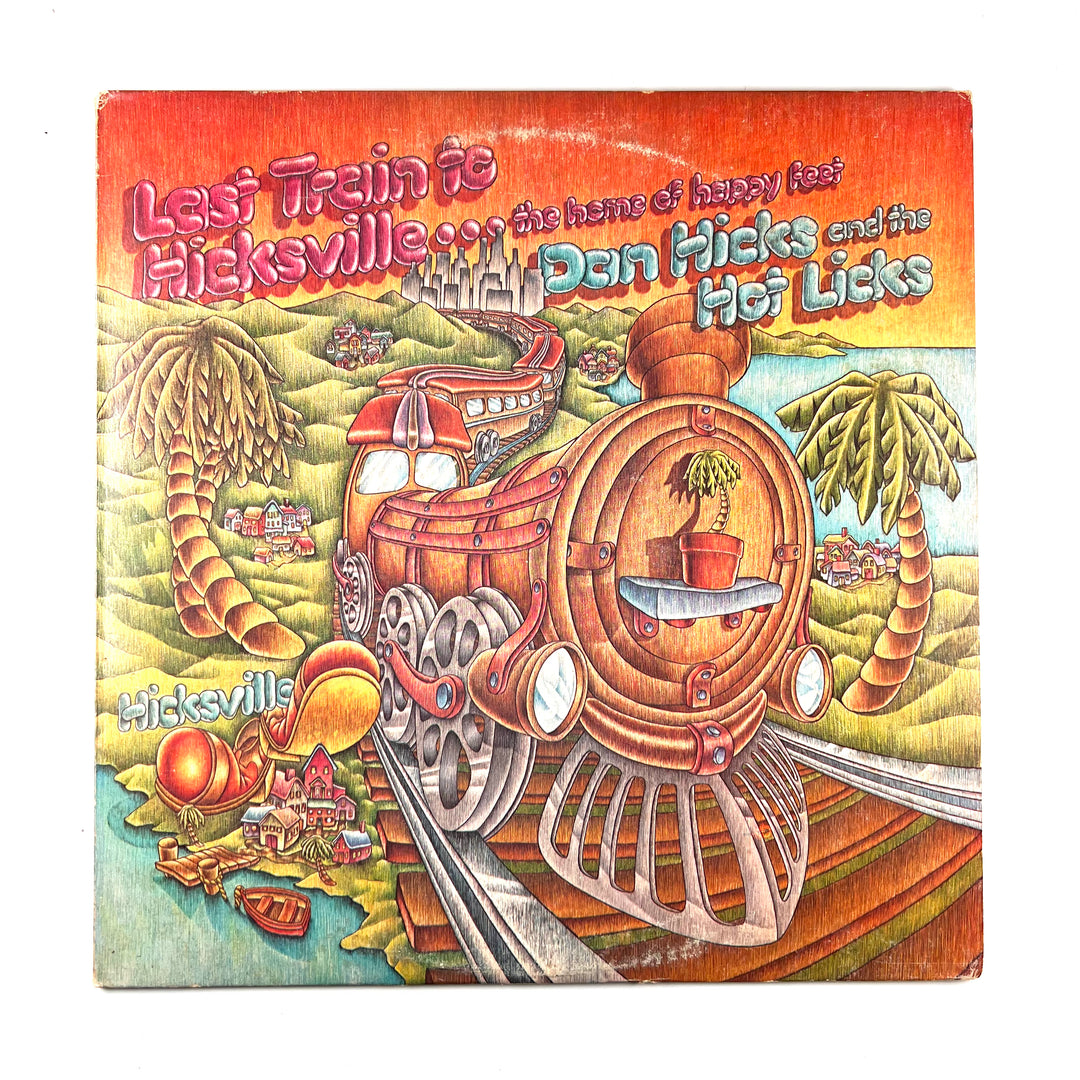 Dan Hicks And His Hot Licks - Last Train To Hicksville...The Home Of Happy Feet